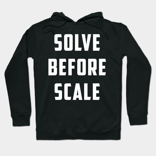 Solve Before Scale Hoodie by cedricchungerxc